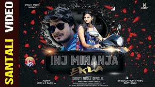 New Santali Video Song 2019 Inj Minanja Ekla Boby Singh Promo [upl. by Donahue]