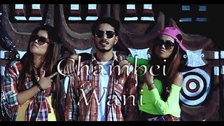 Chambei Wani  Official Music Videos Release [upl. by Lehcin]