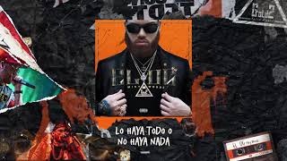 Miky Woodz  Lo Haya Todo O No Haya Nada  El OG Audio Oficial [upl. by Notac]