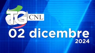 TG CNL  Edizione 2 Dicembre 2024 [upl. by Allerim628]