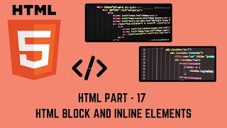 HTML part  17  HTML BLOCK AND INLINE ELEMENTS  MUST WATCH [upl. by Alatea]