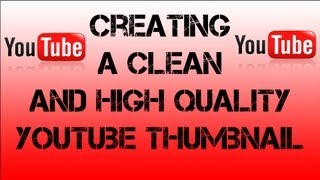 Photoshop Tutorial  How To Create Clean High Quality Youtube Thumbnails [upl. by Anilet]