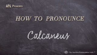 How to Pronounce Calcaneus Real Life Examples [upl. by Hedwiga]