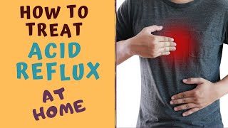 How to treat ACID REFLUX AT HOME  HEARTBURN TREATMENTGERD [upl. by Oralee]