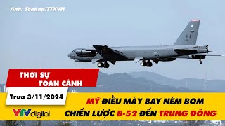 Thời sự toàn cảnh trưa 311 Mỹ điều máy bay ném bom chiến lược B52 đến Trung Đông  VTV24 [upl. by Bengt]