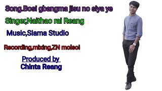 Bosi gbangma jisu no siya ye kaobru gospel song2024 singer Naithao Rai Reang [upl. by Sabra807]