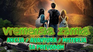 Vremenska Zamka ᴴᴰ 2017 ┇Akcija avantura misterija┇Film sa prevodom FILMOVI SA PREVODOM [upl. by Sirred403]