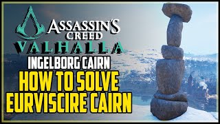 Ingelborg Cairn Solution Assassin’s Creed Valhalla Eurviscire Cairn [upl. by Ytirahs]