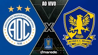 CONFIANÇA X RETRÔ AO VIVO  PRÉ COPA DO NORDESTE AO VIVO  ELIMINATÓRIAS COPA DO NORDESTE 2024 [upl. by Cirillo]