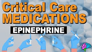 Epinephrine  Critical Care Medications [upl. by Aruam]