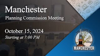 Manchester Planning and Zoning Commission Meeting 10152024 [upl. by Berger]