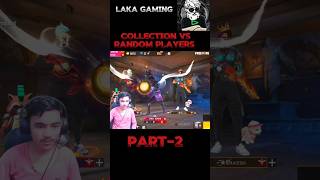 laka gaming collection vs random players 😱 garenafreefire part 2 LakaGamingz [upl. by Adian917]