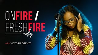 VICTORIA ORENZE  ON FIRE amp FRESH FIRE MEDLEY [upl. by Younger]