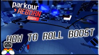 HOW TO ROLL BOOST IN PARKOUR REBORN ALPHA [upl. by Elyrrad389]