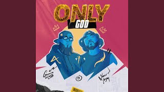 Only God [upl. by Diba660]