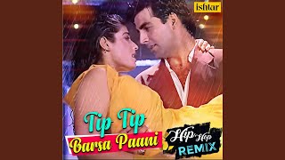 Tip Tip Barsa Paani  Hip Hop Remix [upl. by Greggory]