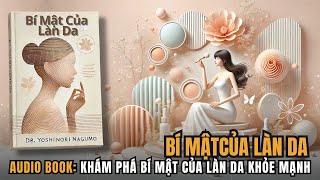 Bí Mật Của Làn Da  Hiểu làn da chăm sóc da đúng cách  Tóm Tắt Sách  Sách Nói cho Phụ Nữ [upl. by Coad291]