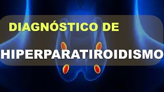 Diagnóstico del Hiperparatiroidismo Primario [upl. by Grew]