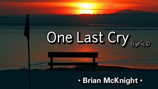 One Last Cry  Brian McKnight lyrics [upl. by Lindi]