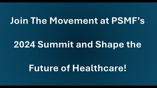 Join the Movement at PSMFs 2024 Summit Elevate Patient Safety and Transform Healthcare [upl. by Ardath]