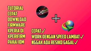 Tutorial Download Cepat Firmware Xperifirm dengan Internet Download Manager IDM [upl. by Nelda613]