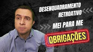 DESENQUADRAMENTO RETROATIVO de MEI para ME OBRIGAÇÕES ACESSÓRIAS DAS MEI RESTITUIÇÃO APURAÇÃO SN [upl. by Colwin]