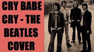 Cry Babe Cry  The Beatles  Cover by DrFrog Von PC [upl. by Dnomso749]