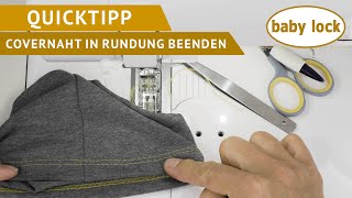 baby lock Quicktipp  Covernaht in einer Rundung beenden [upl. by Atterg]