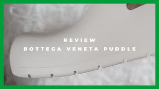 Review 21  Bottega Veneta Puddle Sandals [upl. by Enitsrik]