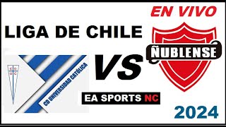 🔴Universidad Catolica vs Ñublense en vivo  Liga de Primera Chile [upl. by Nahtnoj]