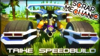 SPEED BUILD  TRIKE FUTURISTE  Scrap Mechanic [upl. by Brott]