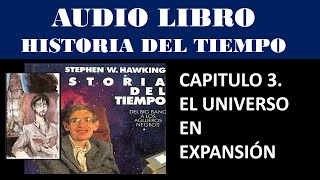 Historia del Tiempo Del Big Bang a los Agujeros negros Capítulo 3 El Universo en expansión [upl. by Dnarb]