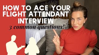 HOW TO ACE YOUR FLIGHT ATTENDANT INTERVIEW 2022  COMMON QUESTIONS  THE SECRET THAT GOT ME THE JOB [upl. by Berlauda]