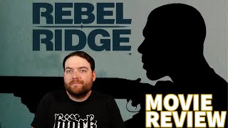 REBEL RIDGE 2024 MOVIE REVIEW [upl. by Yoc]