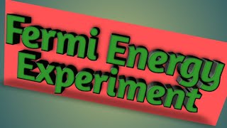 Fermi Energy Experiment [upl. by Vanni]