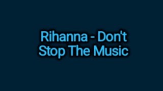 Rihanna  Dont Stop The Music Lyrics [upl. by Lody]