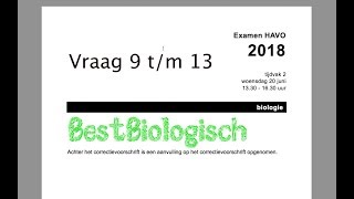 Biologie examen havo 2018 2e tijdvak vraag 9 tm 13 [upl. by Nosiddam]