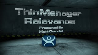 ThinManager Relevance [upl. by Nirtiac]