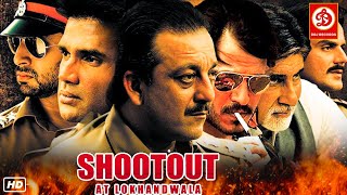 Shootout At Lokhandwala Full Movie  Suniel Shetty  Sanjay Dutt  Amitabh Bachchan  Vivek Oberoi [upl. by Mannuela]