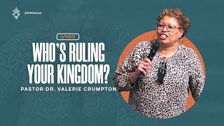 Headspace Whos Ruling Your Kingdom  Pastor Dr Valerie Crumpton [upl. by Lyrak]