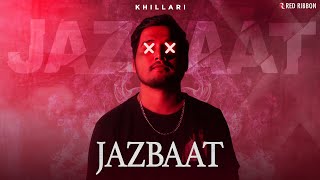 Jazbaat  Official Music Video HD  KHILLARI  Refix  Latest Rap Song 2024 [upl. by Dodds]