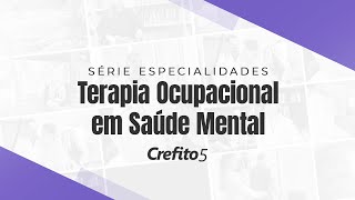 Terapia Ocupacional em Saúde Mental [upl. by Ettevey]