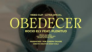 Rocio Ely  Obedecer feat Plenitud Video ClipLyric Oficial [upl. by Alleiram548]