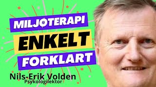 Miljøterapi enkelt forklart [upl. by Ariahs]