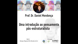 Daniel Mendonça  Uma Introdução ao Pensamento PósEstruturalista [upl. by Oahc612]