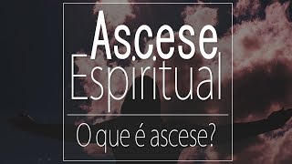 1  Ascese espiritual  O que é ascese  Com Evandro Nunes e André Alves [upl. by Nicola]