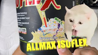 Protein Powder Review Allmax ISOFLEX Birthday Cake [upl. by Tarazi]