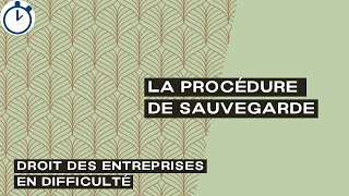 La Procédure de Sauvegarde  Droit des entreprises en difficulté [upl. by Booma962]