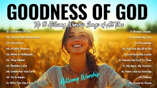 Goodness Of God 🙏 Top 20 Hillsong Worship Songs 2024 🙏 Uplifting Christian Songs for Daily Worship [upl. by Schouten144]