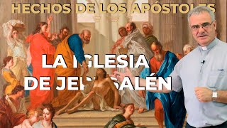 III LA IGLESIA DE JERUSALÉN  HECHOS DE LOS APÓSTOLES [upl. by Marentic927]